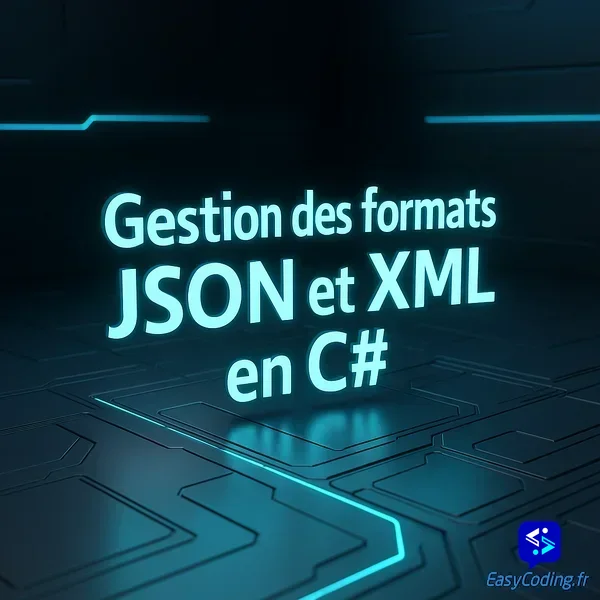 Comment Gérer les Formats JSON et XML en C# : Guide Complet pour Développeurs